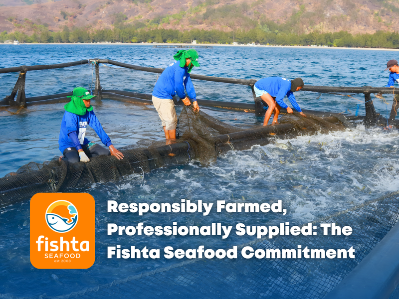 Responsibly Farmed, Professionally Supplied: The Fishta Seafood Commit